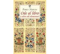 Ode al libro e altre odi elementari. Testo spagnolo a fronte