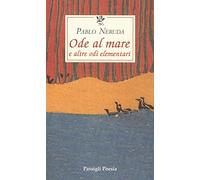Ode al mare e altre odi elementari. Testo spagnolo a fronte