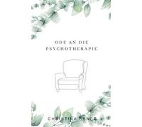 Ode an die Psychotherapie: Gedichte über gelingende Prozesse