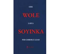 Ode laica per Chibok e Leah. Testo inglese a fronte