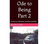 Ode to Being Part 2: In and out of identities, loneliness and bliss