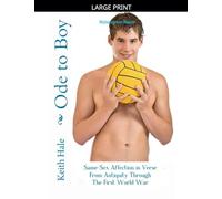 Ode to Boy: Same-Sex Affection in Verse from Antiquity through the First World War