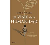 Oded Galor El Viaje de la Humanidad (Tascabile)