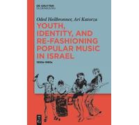 Oded Heilbronne Youth, Identity, and Re-Fashioning Popular Mu (Copertina rigida)