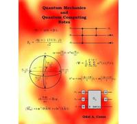 Odel A Cross Quantum Mechanics and Quantum Computing Notes (Tascabile)