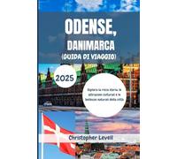 Odense, Danimarca (Guida Di Viaggio) 2025: Esplora la ricca storia, le attrazioni culturali e le bellezze naturali della città