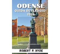 ODENSE GUIDA DI VIAGGIO 2026: Un pratico manuale turistico con luoghi imperdibili, guide di quartiere, consigli gastronomici e consigli per pianificare il viaggio