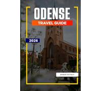 ODENSE TRAVEL GUIDE 2026: Discover Hidden Gems, Historic Landmarks, Travel Tips, and Unforgettable Vacation Experiences
