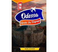 ODESSA GUIDE DE VOYAGE 2026: Principales attractions, trésors cachés et secrets locaux pour les voyageurs de 2026