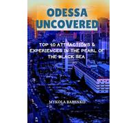 ODESSA UNCOVERED: Top 10 Attractions & Experiences In The Pearl Of The Black Sea