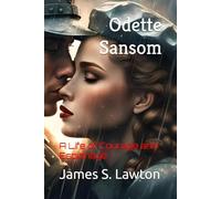 Odette Sansom: A Life of Courage and Espionage