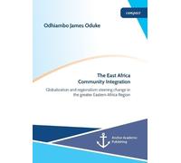 Odhiambo James The East Africa Community Integration. Globalization (Tascabile)