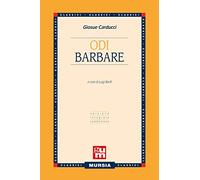 Odi barbare: Edizione integrale commentata