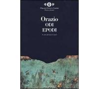 Odi. Epodi. Testo latino a fronte