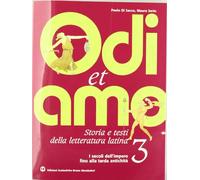 Odi et amo. Per i Licei e gli Ist. magistrali. I secoli dell'impero fino alla tarda antichità (Vol. 3)