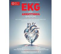 Odiaka Mark Anomb How to Correctly Answer EKG and Arrhythmia Questio (Tascabile)