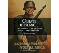 Odiate il nemico. I manifesti e la propaganda nella guerra 1940-1945