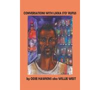 Odie Hawkins Aka Willie West Conversations with Likka Sto' Rufus (Tascabile)