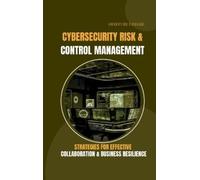 Odiefure Udegbe Cybersecurity Risk and Control Management Str (Copertina rigida)