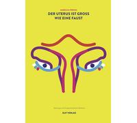 Odile Kennel Angélica Frei Der Uterus ist groß wie eine Faust: Gedic (Tascabile)