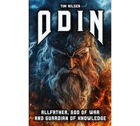 Odin - Allfather, God of War and Guardian of Knowledge: The Legend of the most powerful God in Norse Mythology