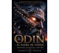 Odin: El Padre de Todos - Sabiduría, Sacrificio y Destino.