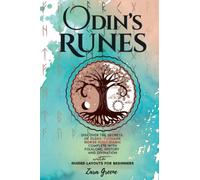 Odin’s Runes: Discover the Secrets of Elder Futhark Norse Rune Magic Complete With Folklore, History, and Divination With Guided Layouts for Beginners