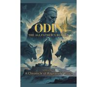 Odin The Allfather's Burden: A Chronicle of Ragnarök's Dawn