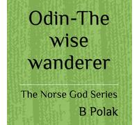 Odin-The wise wanderer: Stories of Odin