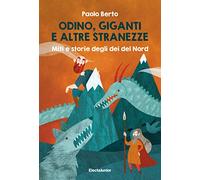 Odino, giganti e altre stranezze. Miti e storie degli dei del Nord