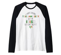 ODIO Essere così DANNAMENTE Sexy MA Sono Irlandese Quindi Non Posso Aiutare Meme Maglia con Maniche Raglan