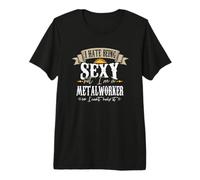 Odio Essere Sexy ma Sono Un metalworker Maglietta Premium