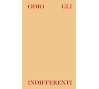 Odio Gli Indifferenti. Ediz. Illustrata - 2020 - Produzioni Nero