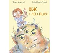 Odio i mocciolosi. Ediz. a colori