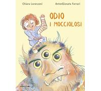 Odio i mocciolosi. Ediz. a colori - Lorenzoni Chiara