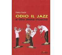 Odio il jazz e altre strane musiche