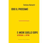Odio il prossimo e anche quello dopo. Aforismi & affini