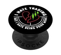 Odio il trading, ma odio essere più povero - Divertente PopSockets PopGrip Adesivo