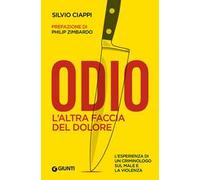 Libri Silvio Ciappi - Odio. L'altra Faccia Del Dolore
