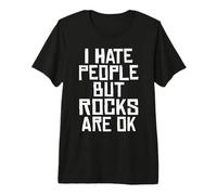 Odio Le Persone ma Le Rocce Sono Ok Schwarzer Humor Maglietta Premium