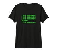Odio programmare Funziona Amo Programmazione Coder Maglietta Premium