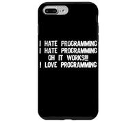 Odio programmare Funziona Divertente Programmazione Umorismo Scherzo Custodia per iPhone 7 Plus/8 Plus