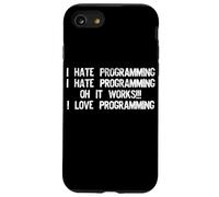 Odio programmare Funziona Divertente Programmazione Umorismo Scherzo Custodia per iPhone SE (2020) / 7/8