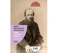 Libri FÃ«dor Dostoevskij - Odio Scrivere Lettere. I Romanzi Attraverso Le Letter