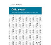 Odio social. Tecnologie e narrative della comunicazione in rete