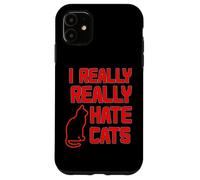 ODIO VERAMENTE I GATTI Custodia per iPhone 11