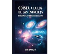 Odisea a la luz de las Estrellas: Explorando las Profundidades del Cosmos
