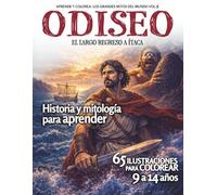 ODISEO · El largo regreso a Ítaca: Historia y mitología para aprender + 65 ilustraciones para colorear | 9 a 14 años