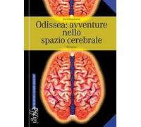 Odissea: avventure nello spazio cerebrale