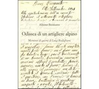 Odissea di un artigliere alpino. Memorie di guerra di Luigi Rodighiero - B...